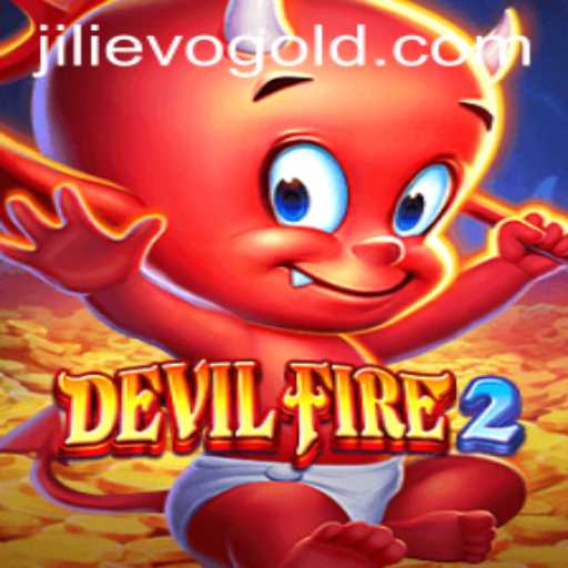 Exploring the Thrilling World of DevilFire2: A Jili Evo Gaming Adventure